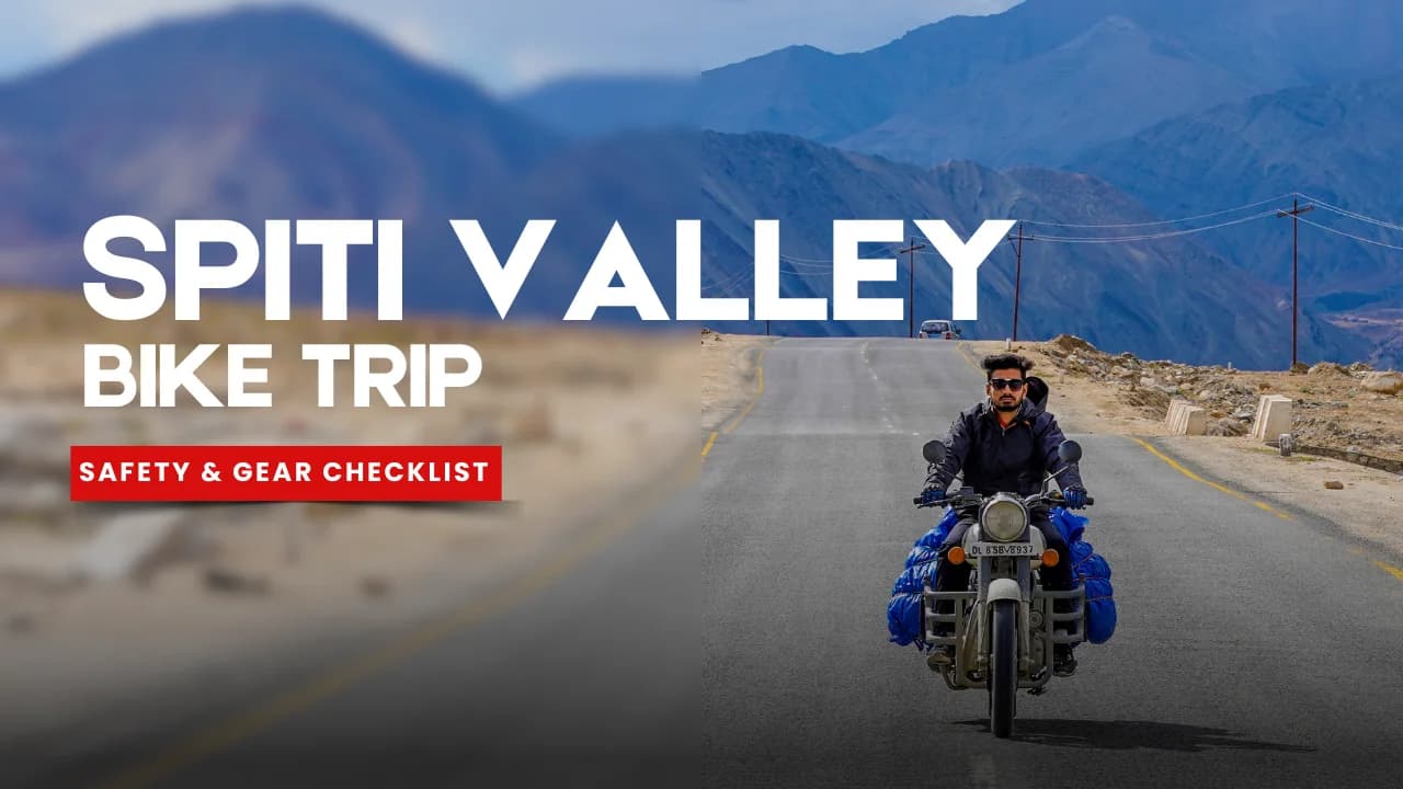 Spiti Bike Trip: Safety & Gear Checklist